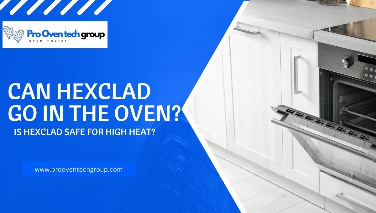 Can Hexclad go in the oven?