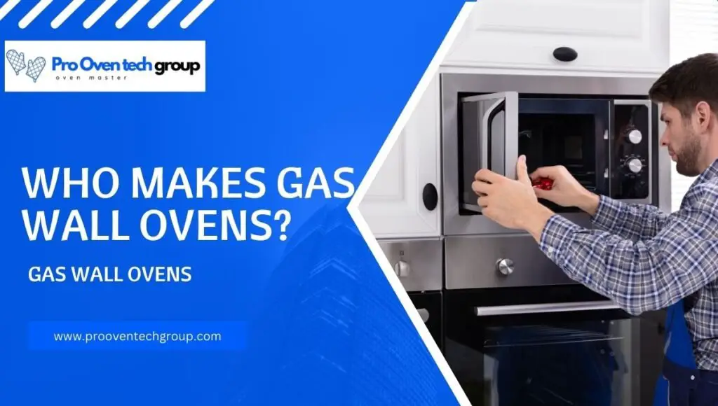 Who makes gas wall ovens?