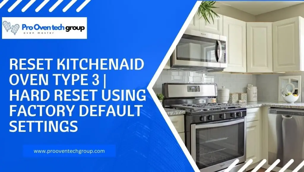 Reset Kitchenaid Oven Type 3 | Hard Reset using Factory Default Settings