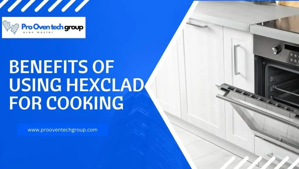 Benefits of using Hexclad for cooking