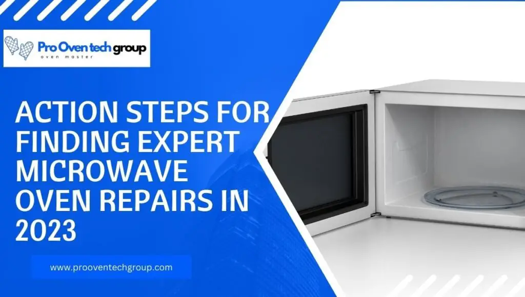 Action Steps for Finding Expert Microwave Oven Repairs in 2023