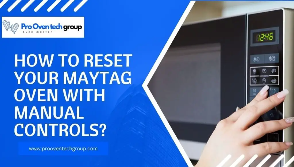 How to Reset Your Maytag Oven with Manual Controls?