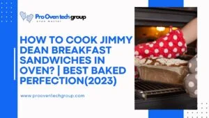 How to cook jimmy dean breakfast sandwiches in oven?