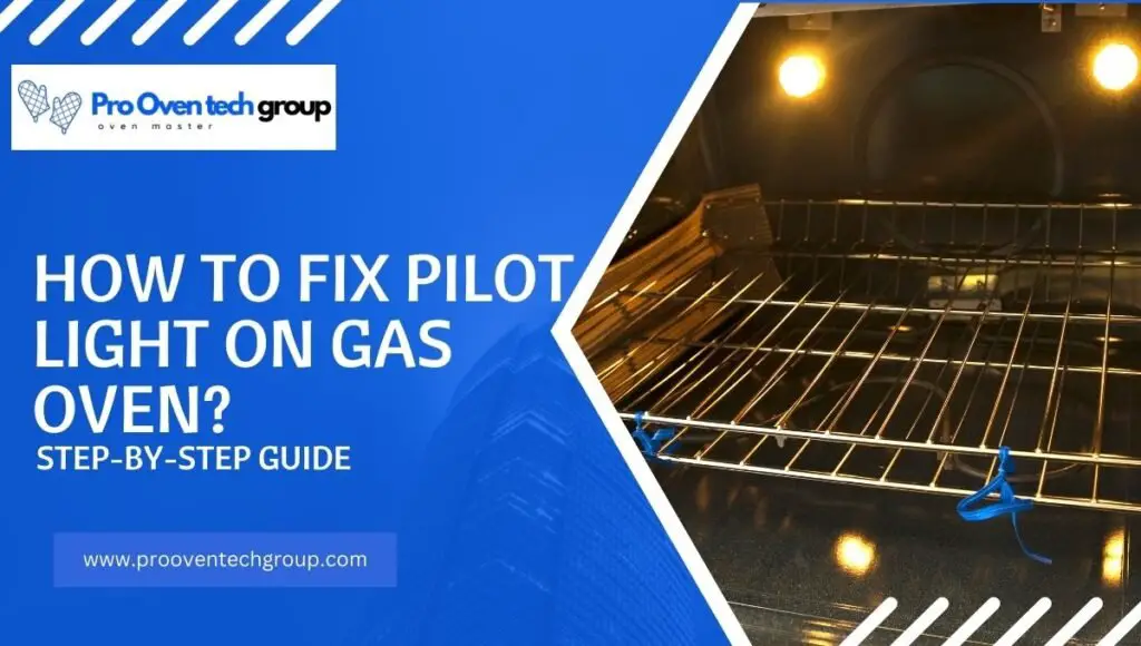 How to fix pilot light on gas oven?