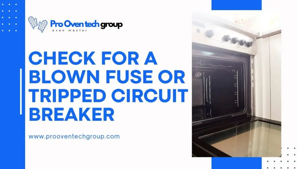 Check for a blown fuse or tripped circuit breaker