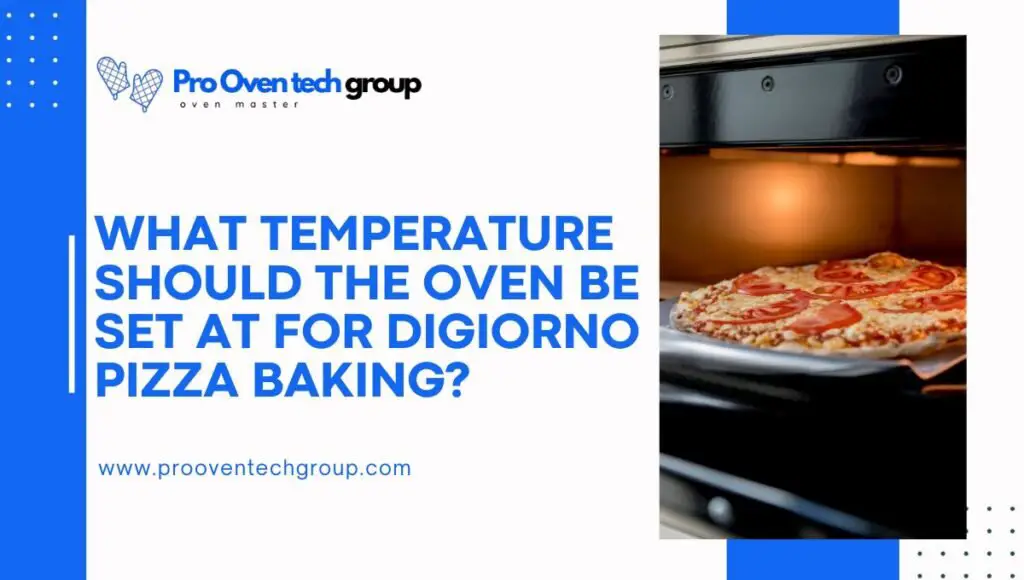 What temperature should the oven be set at for Digiorno pizza baking?