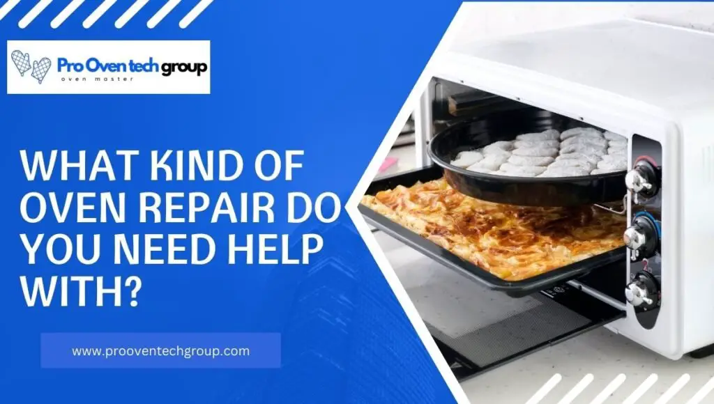 What kind of oven repair do you need help with?