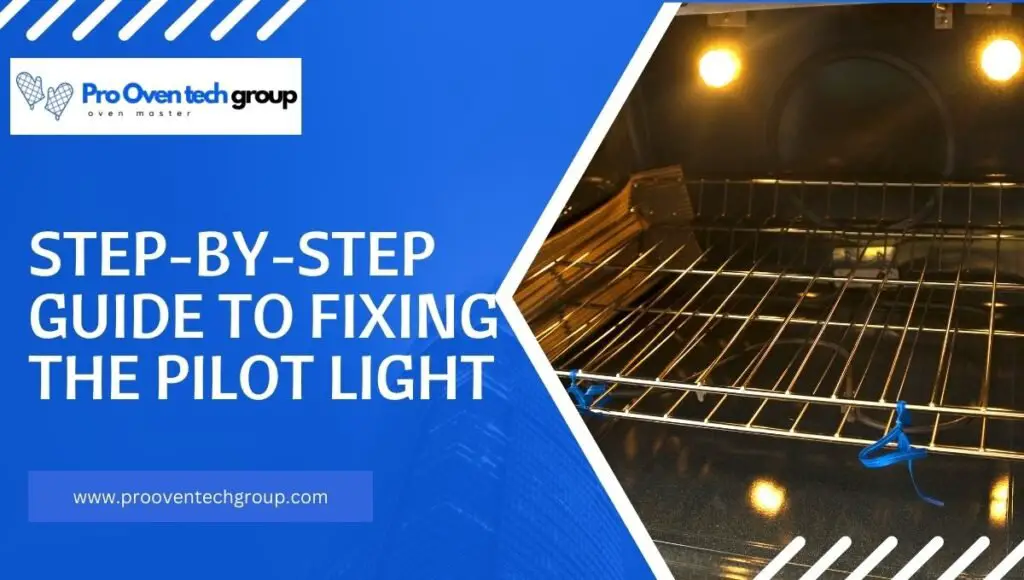 Step-by-Step Guide to Fixing the Pilot Light