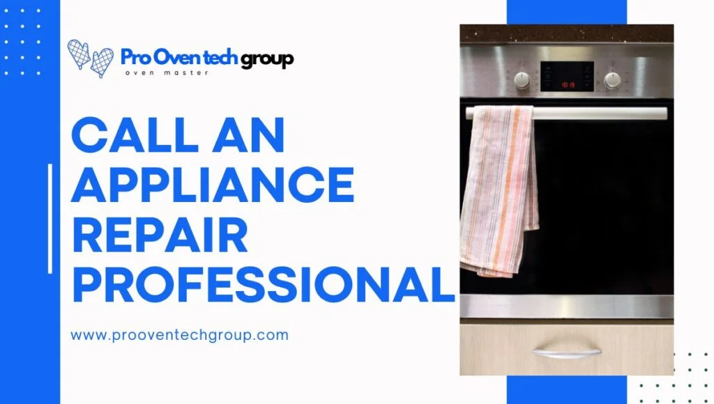 Call an appliance repair professional