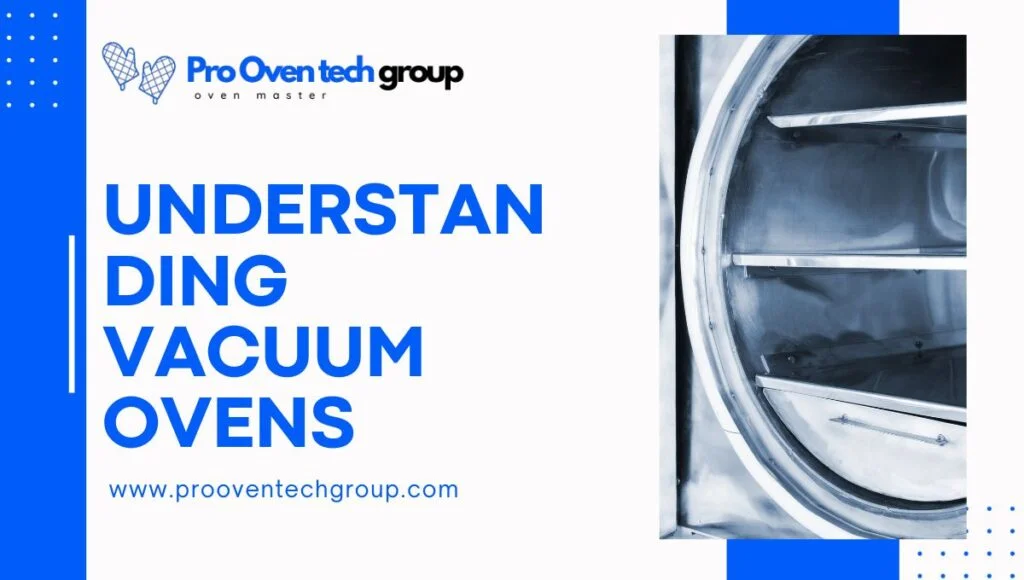 Understanding Vacuum Ovens