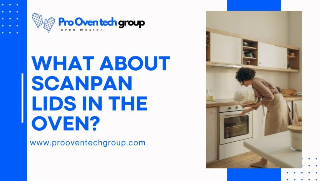 What About Scanpan Lids in the Oven?