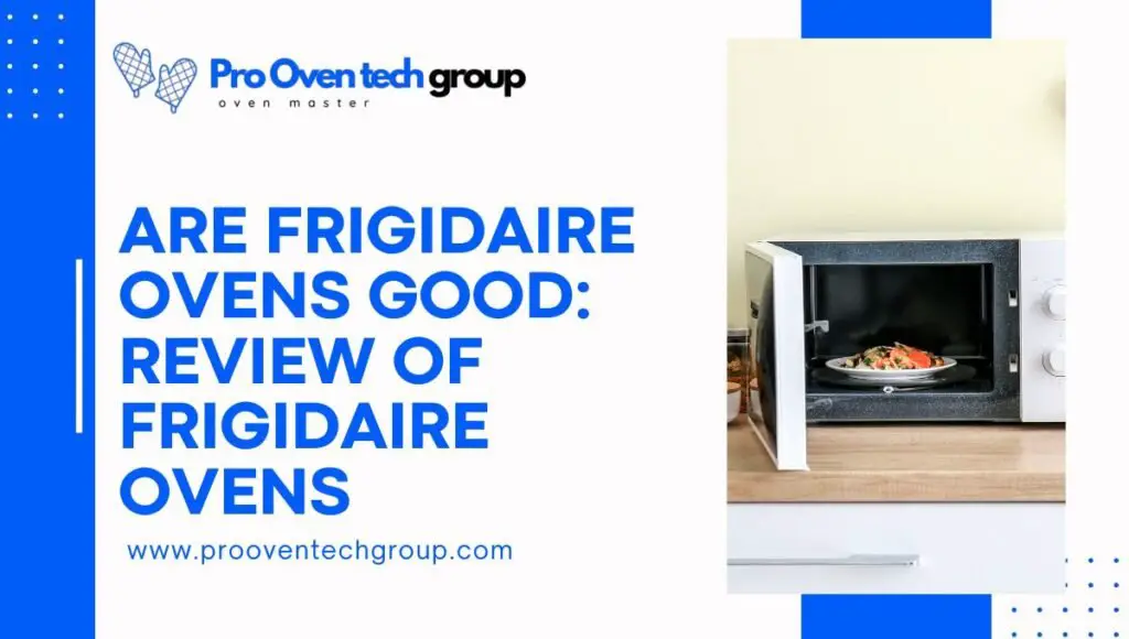 Are Frigidaire ovens good