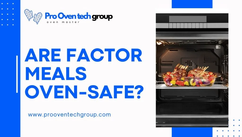 Are Factor meals oven-safe?