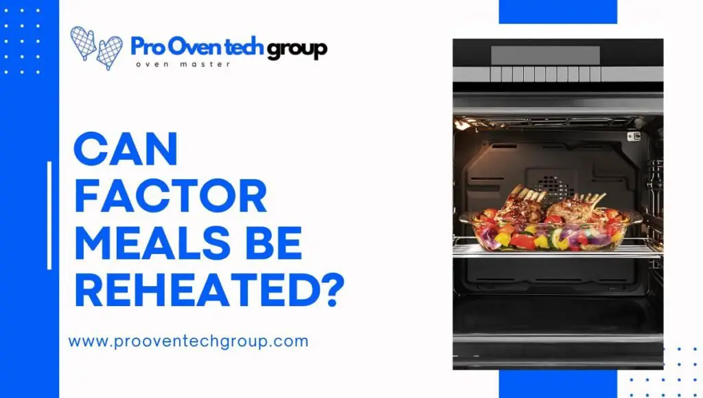 Can Factor meals be reheated?