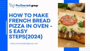 How to make French bread pizza in oven - 5 Easy Steps(2024)