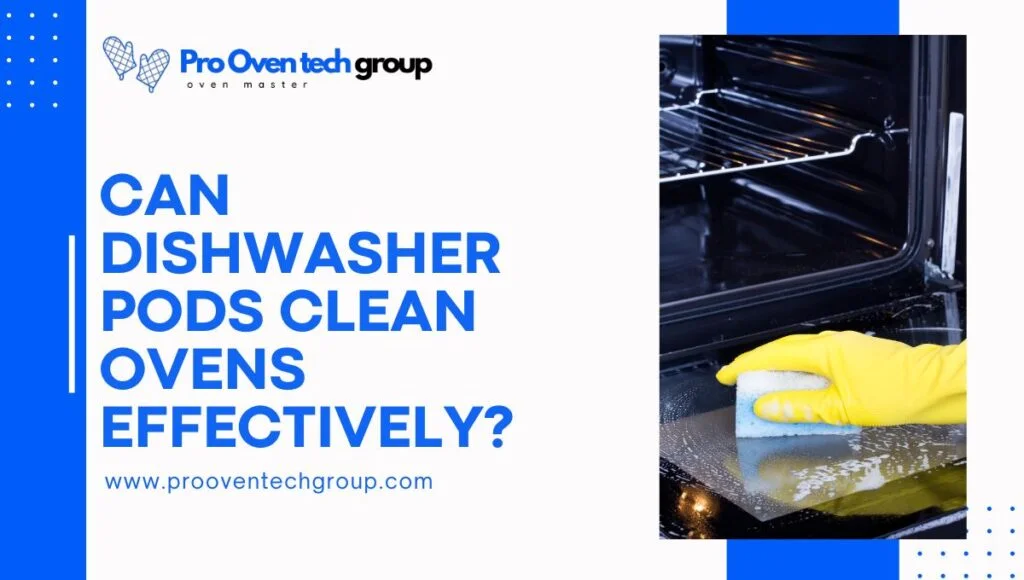 Can dishwasher pods clean ovens effectively?