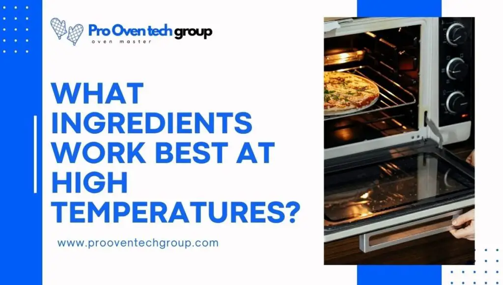 What Ingredients Work Best at High Temperatures?