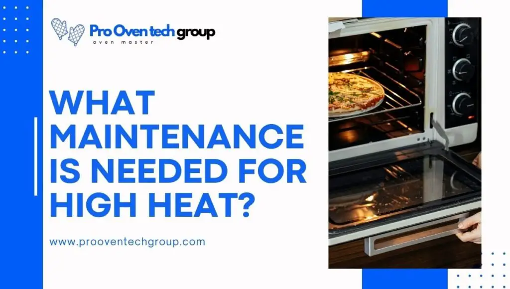 What Maintenance Is Needed for High Heat?