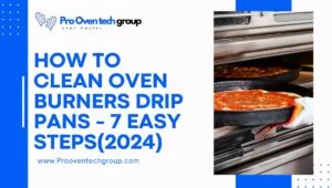 How to clean oven burners drip pans