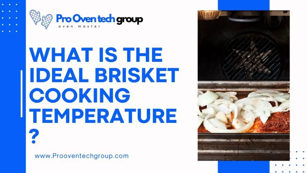 What is the ideal brisket cooking temperature?