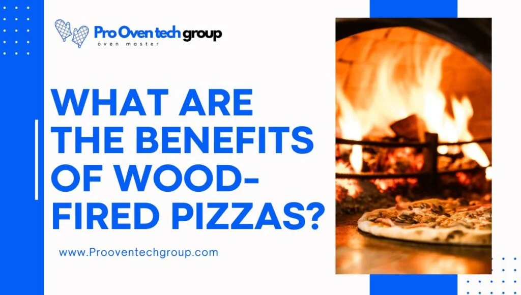 What are the benefits of wood-fired pizzas?